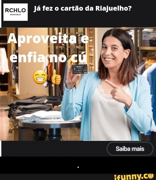 Já fez o cartão da Rlajuelho?
Aproveita e jenfiano cú. - .