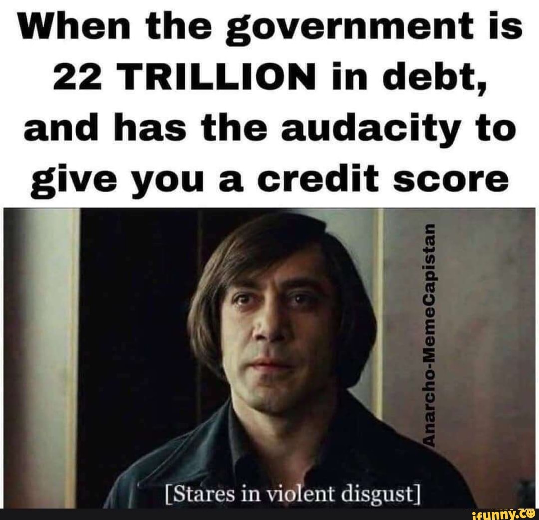 When the government is 22 TRILLION in debt, and has the ...