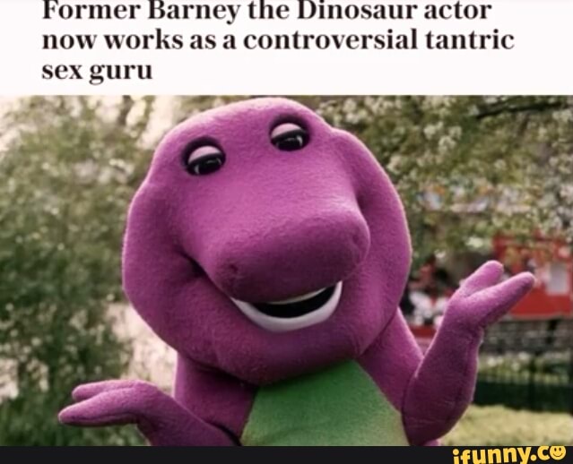 Former Barney The Dinosaur Actor Now Works As A Controversial Tantric Sex Guru Ifunny