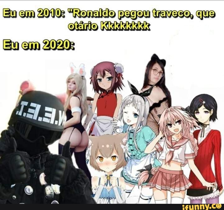 Bu em 2010: Ronaldo pagou treveso, que otário
Enem AA: