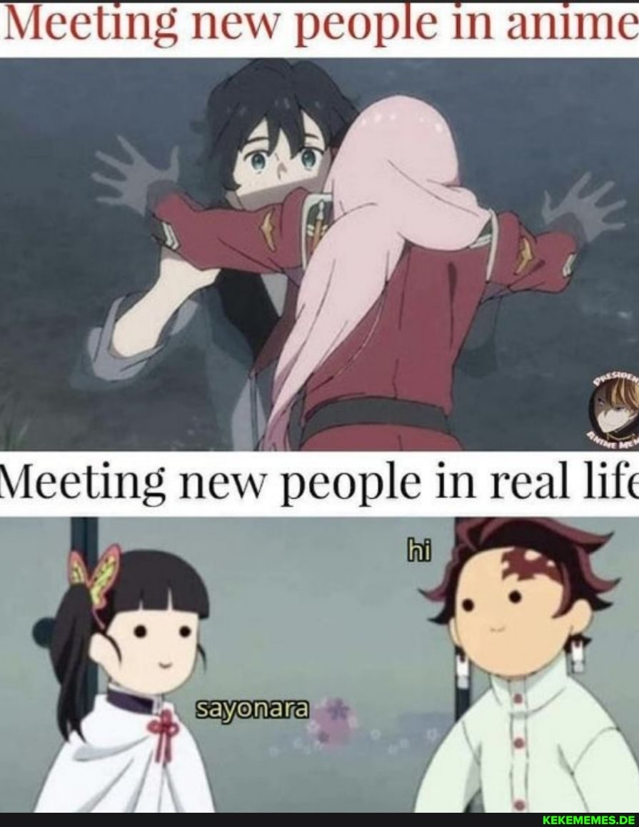 Meeting new people in anime new people in in reall