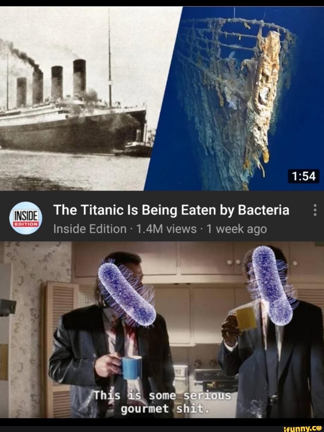 INSIDE The Titanic ls Being Eaten by Bacteria - iFunny