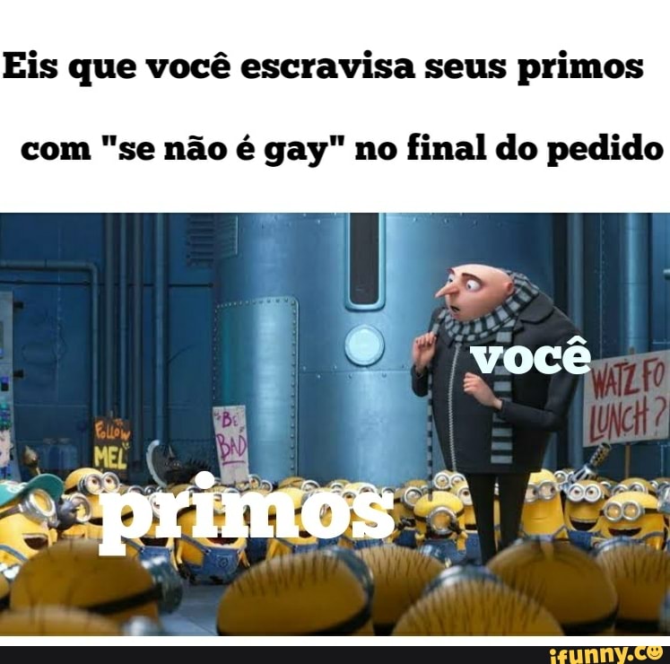 Eis que você escravisa seus primos
final do pedido