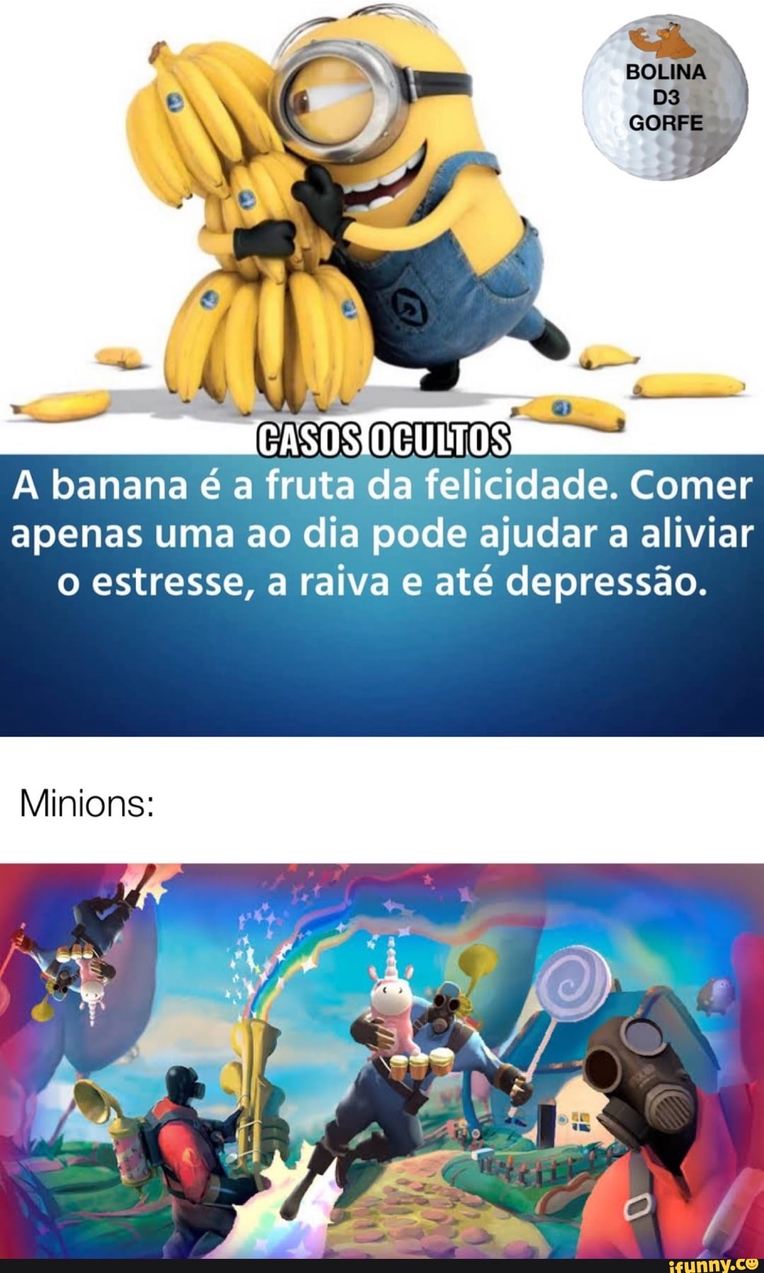 BOLINA,
CASOSOCULTOS A banana é a fruta da felicidade. Comer apenas uma ao dia pode ajudar a aliviar o estresse, a raiva e até depressão.
IM
