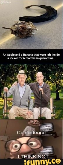 'An Apple and a Banana that were left inside
'locker for 6 months in quarantine.