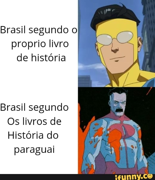 Brasil segundo proprio livro de história
Brasil segundo
Os livros de
História do
paraguai