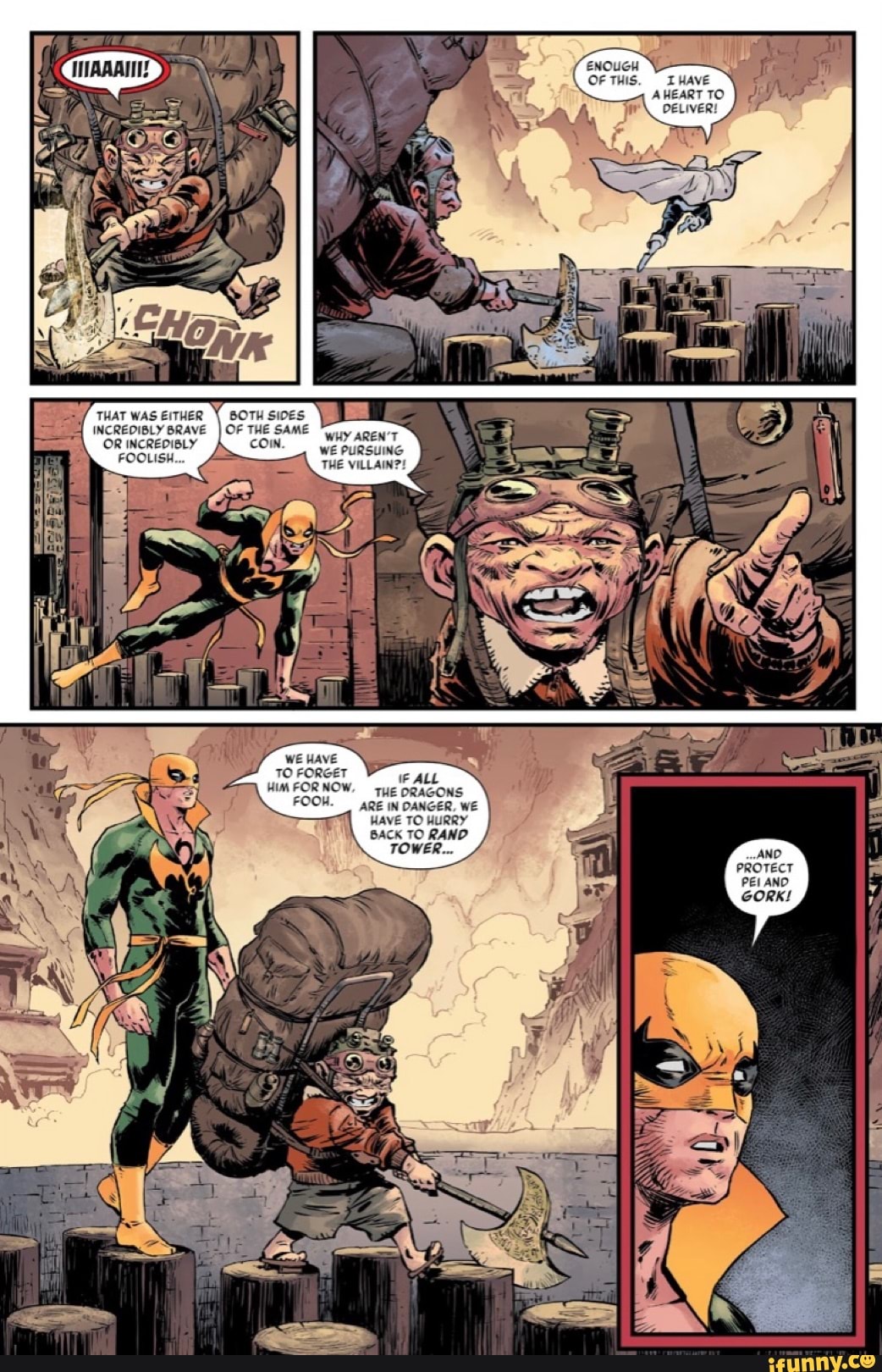 WHY AREN'T WE PURSUING THE VILLAIN?!
THAT WAS EITHER
OR BRAVE INCREDIBLY FOOLISH...
WE HAVE TO FORGET HiM FOR NOW.
ARE IN DANGER, WE HAVE TO HURRY BACK TO RAND TOWER...