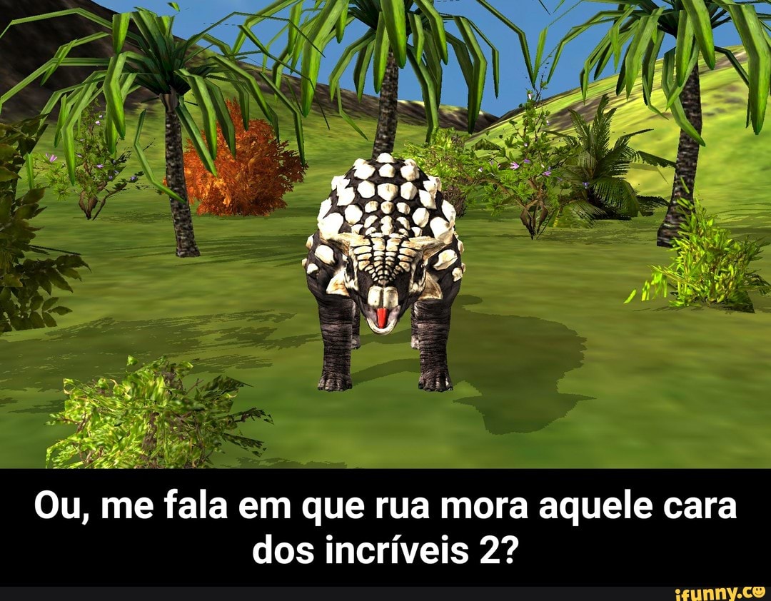 Ou, me fala em que rua mora aquele cara
dos incríveis 2? - Ou, me fala em que rua mora aquele cara dos incríveis 2?