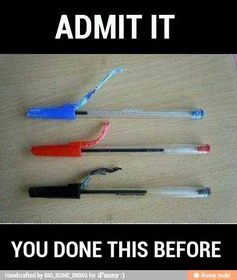 ADMIT IT
YOU DONE THIS BEFORE