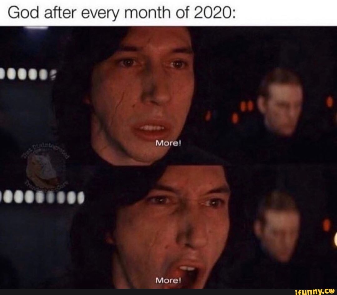 God after every month of 2020:
More!
More!