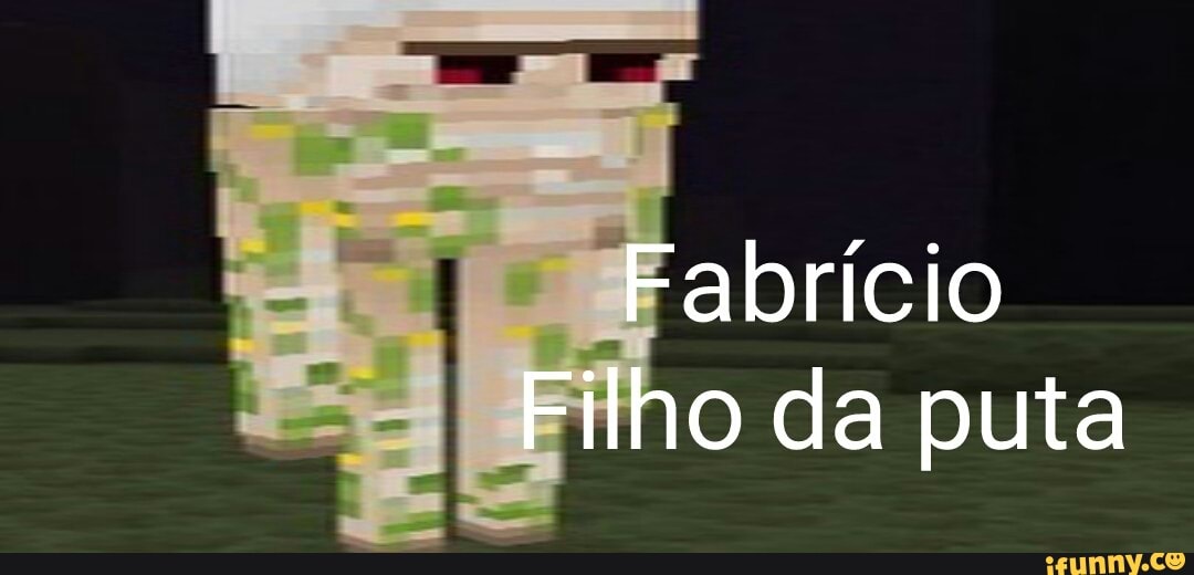 Fabrício
Filho da puta