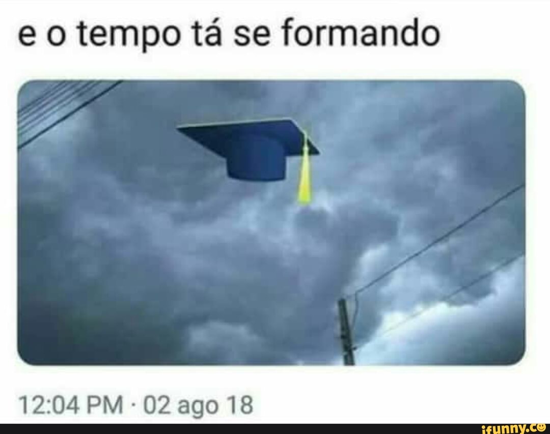 e o tempo tá se formando
02 ago 18