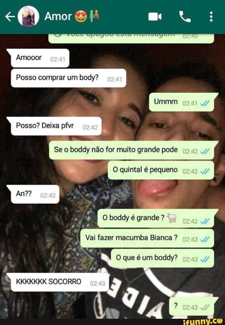 Posso comprar um body?
Posso? Deixa pfvr
Se o boddy não for muito grande pode
a O quintal é pequeno
PRE
Vai fazer macumba Bianca