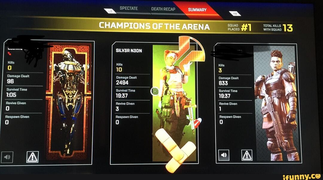 SPECTATE DEATH RECAP
TOTAL KILLS 3
WITH SQUAD
SiILV3R N30N
Damage Dealt
Survival Time
Revive Given
Respawn Given
Kills
10
Damage Dealt
2494
Survival Time
Revive Given
3
Given
Kills
3
Damage Dealt
8335
Survival Time
Revive Given
Respawn Given