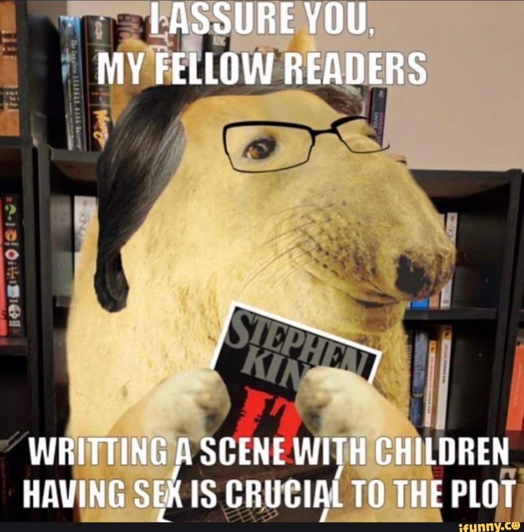 ASSURE YOU.
MY FELLOW READERS
WRITTING A SCENE WITH CHILDREN HAVING SER IS CRUCIAL TO THE PLOT