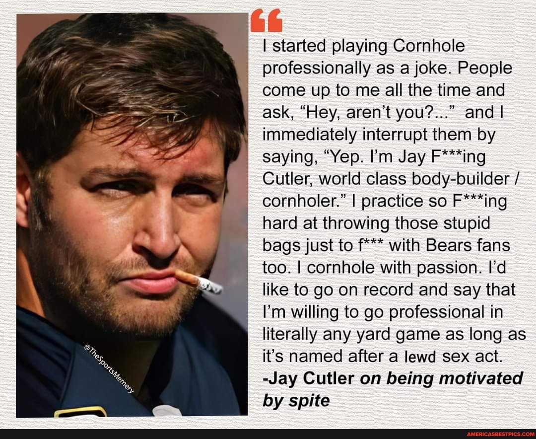 Jay Cutler plays cornhole just for the - The Sports Memery