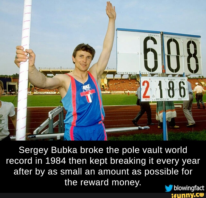 Sergey Bubka broke the pole vault world record in 1984 then kept breaking it every year after by