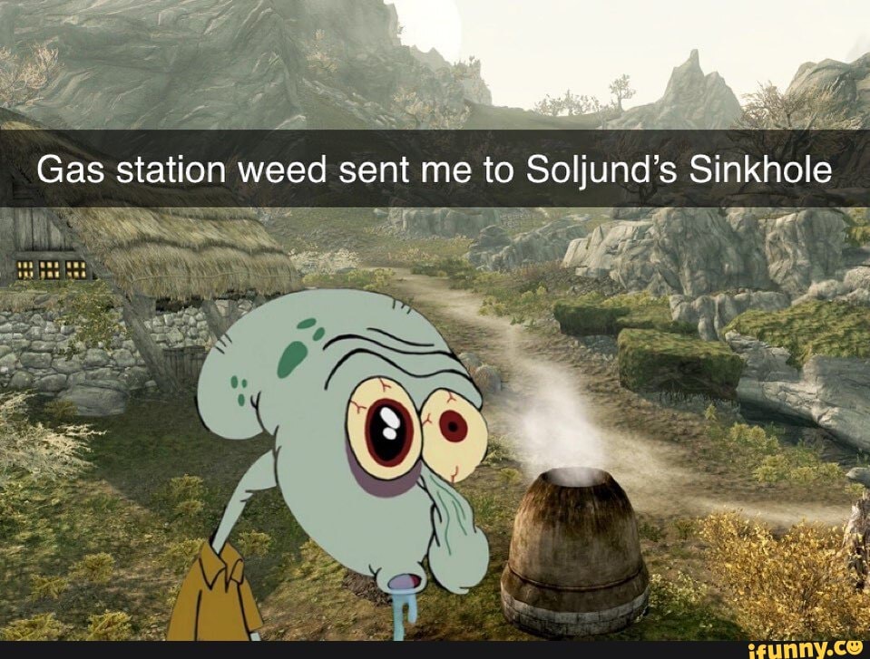 Gas Station Weed Sent Me To Soljund's Sinkhole - IFunny Brazil