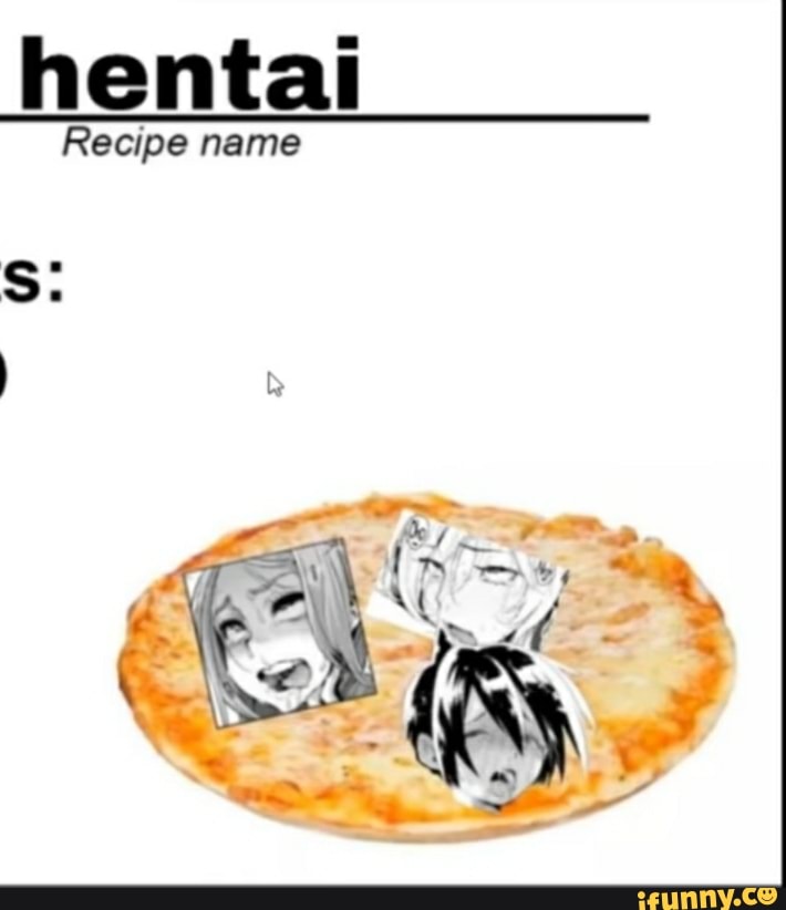 hentai
Recipe name