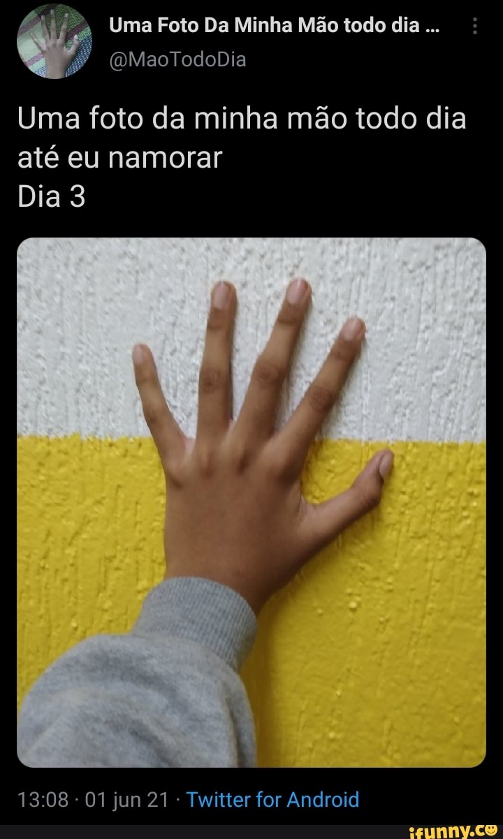 Uma foto da minha mão todo dia até eu namorar
Dia 3
- 01 jun 21 Twitter for Android
