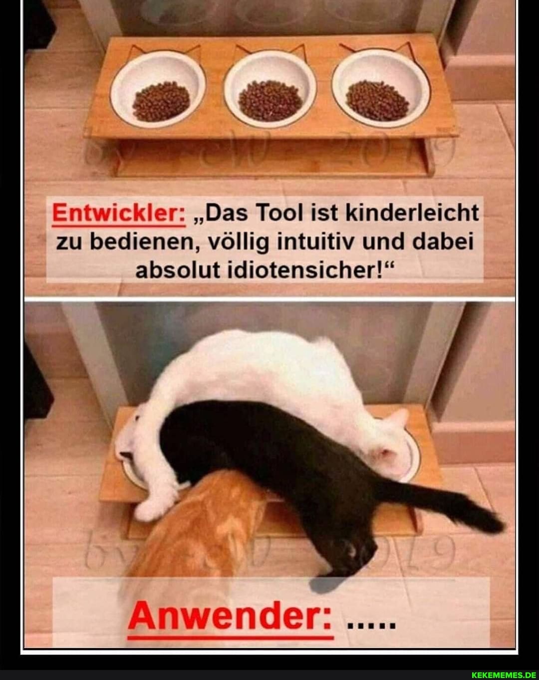 Entwickler: "Das Tool ist kinderleicht zu bedienen, völlig intuitiv und dabei absolut idiotensicher!"
Anwender: