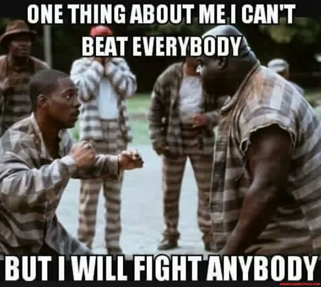 ONE THING ABOUT MEI CANT BEAT EVERYBODY'.
BUT WILT FIGHT ANYBODY