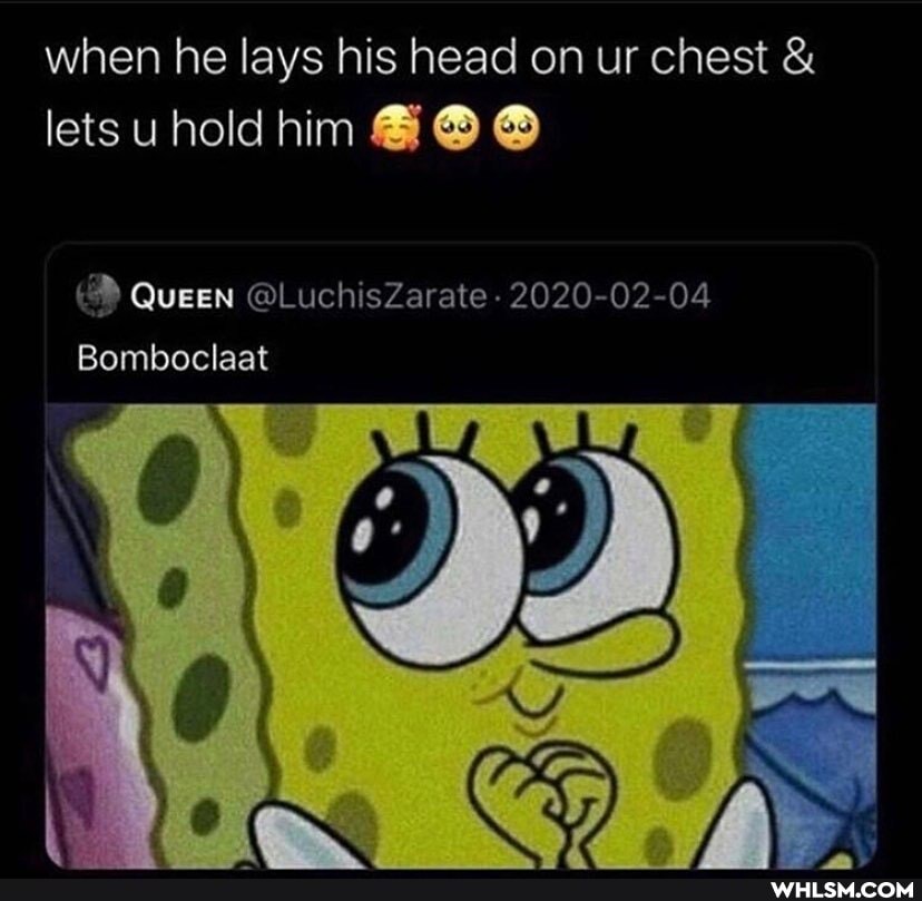 when he lays his head on ur chest & lets u hold him
Queen @LuchisZarate 2020-02-04
Bomboclaat