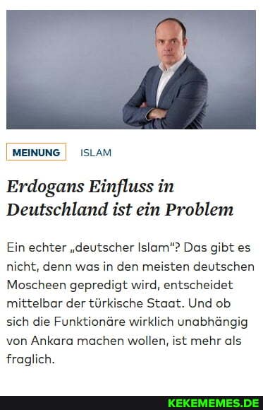 MEINUNG I ISLAM
Erdogans Einfluss in
Deutschland ist ein Problem
Ein echter "deutscher Islam"? Das gibt es nicht, denn was in den meisten deutschen
Moscheen gepredigt wird, entscheidet mittelbar der türkische Staat. Und ob sich die Funktionäre wirklich unabhängig von Ankara machen wollen, ist mehr als fraglich.