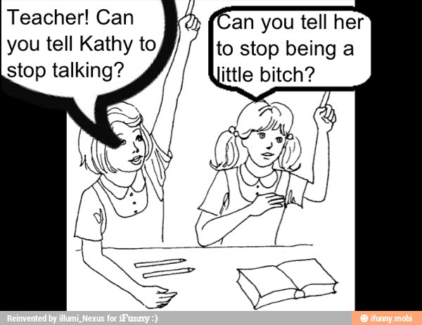 Teacher! Can
you tell Kathy to