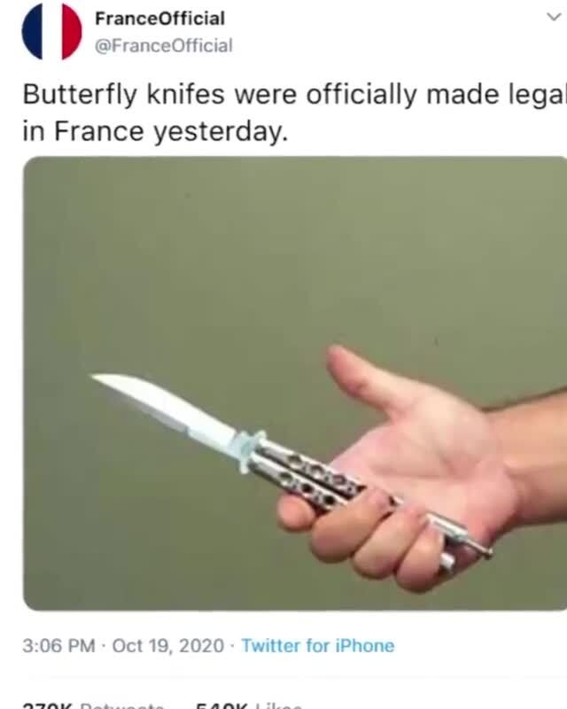 He could be any one of us... Butterfly knifes were officially made lega in France yesterday