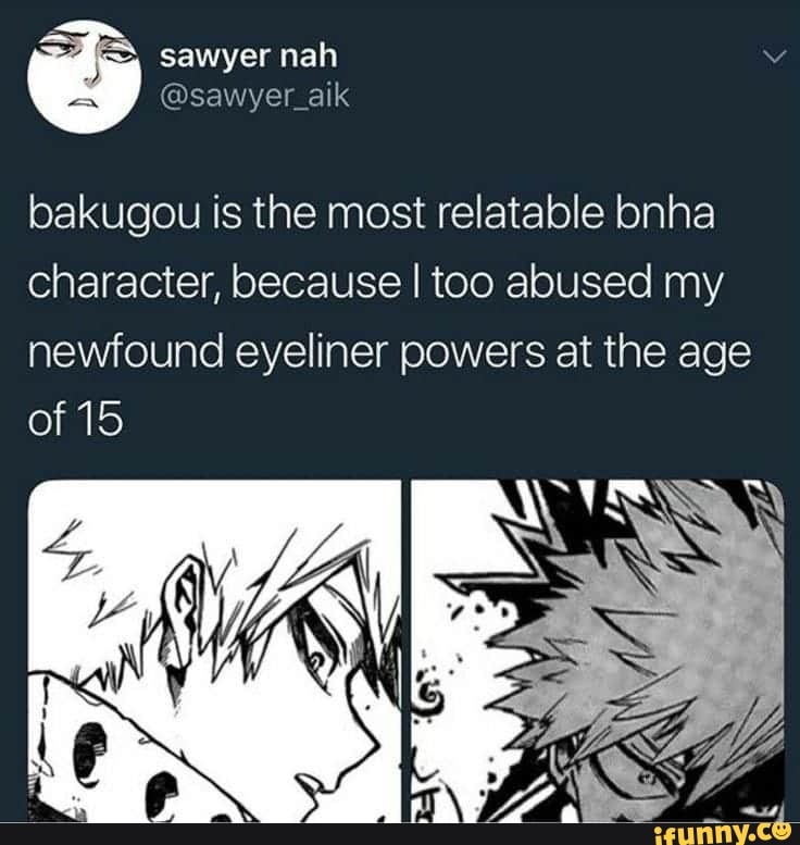 Bakugou is the most relatable bnha character, because I too abused my ...