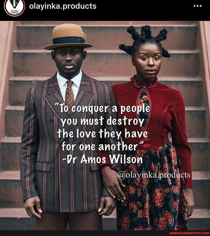 products
"To nquera conquer people
gi
"yo
you must destroy:
for the love they have for one another
Dr Amos Wilson