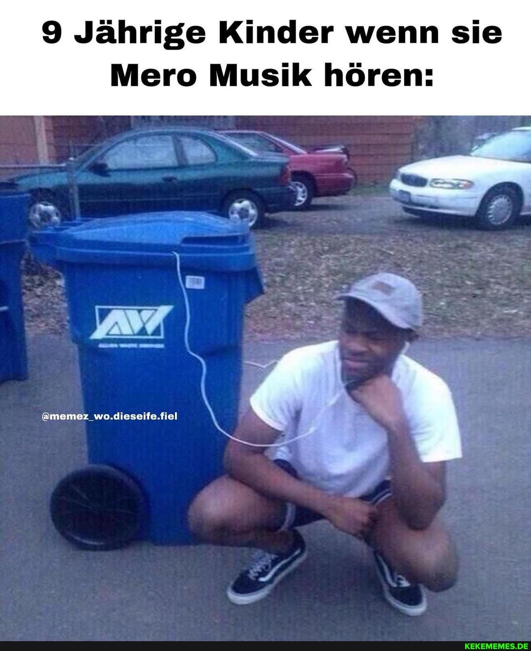Jährige Kinder wenn sie
Mero Musik hören:
amemez wo.dieseife.fiel