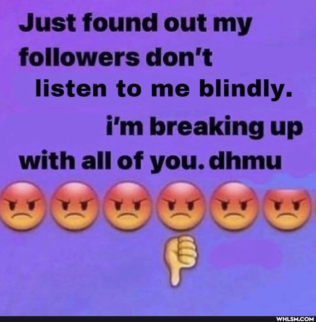 Just found out my followers don't listen to me blindly.
i'm breaking up with all of you. dhmu
vw wv wv
- all - -