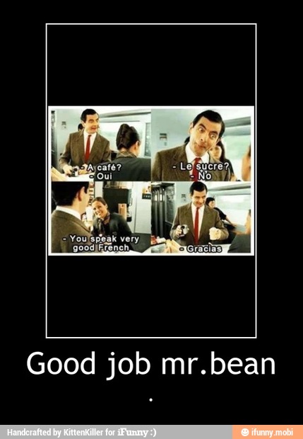 Good job mr.bean - Good job mr.bean
.