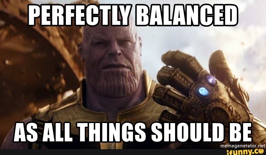PERFECTLY BALANCED" AS ALL THINGS SHOULD BE iFunny