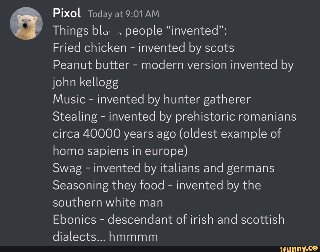 Pixol Today at Things blu . people "invented" Fried chicken invented
