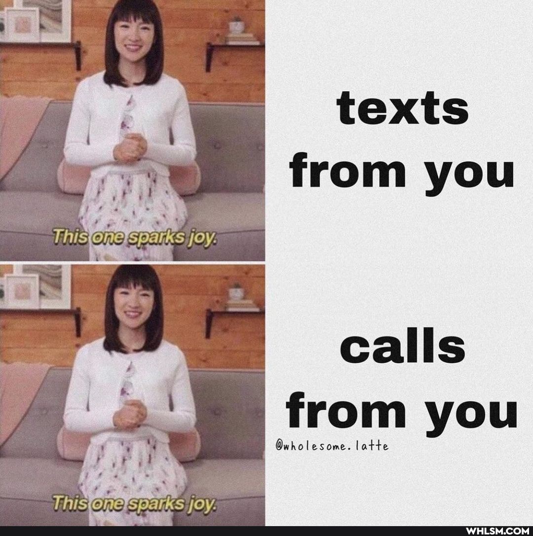 texts from you
joy.
calls from you
Qwholesome. latte