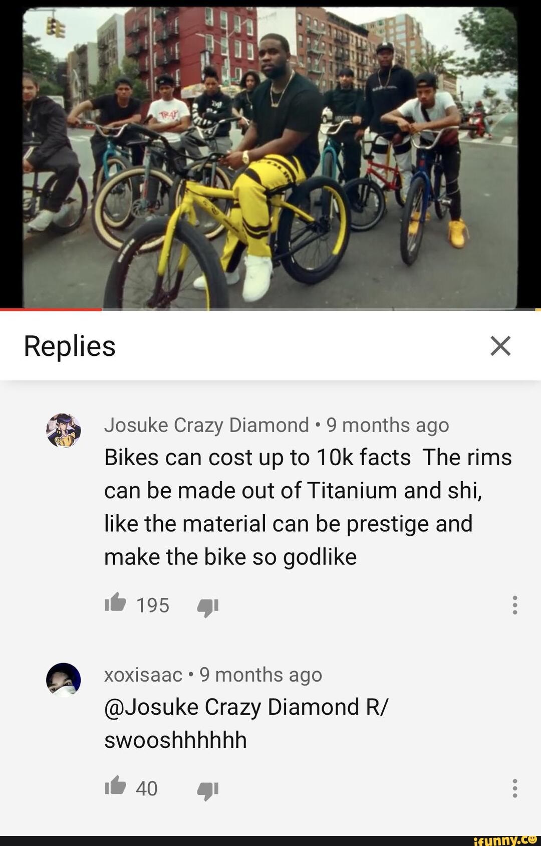 és Josuke Crazy Diamond 9 months ago
Bikes can cost up to 10k facts The rims
can be made out of Titanium and shi,
like the material can be prestige and
make the bike so godlike
A xoxisaac 9 months ago
@Josuke Crazy Diamond R/