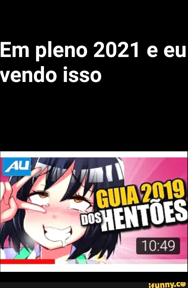 Em pleno 2021 e eu vendo isso
AU
AENTÕES
