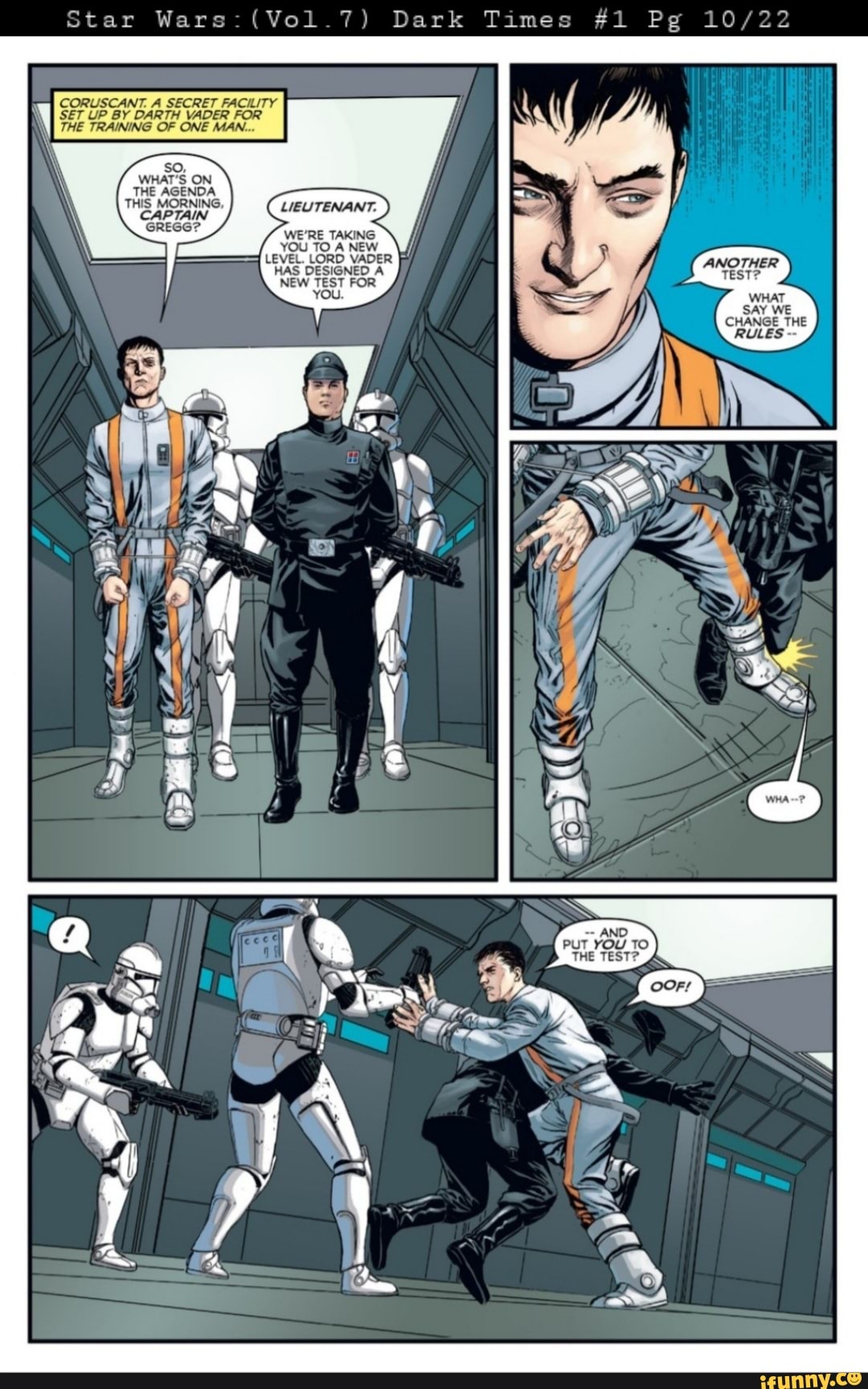 Star Dark
CORUSCANT. A SECRET FACILITY I SET UP BY DARTH VADER FOR
\ THE TRAINING OF ONE MAN...
SO,
WHAT'S ON THIS MORNING
'CAPTAIN LIEUTENANT.
WERE TAKING
Ni
LEVEL. LORD VADER HAS DESIGNED A NEW TEST FOR YOu.
Pe
ANOTHER
TEST?
WHAT
SAY WE
CHANGE THE
ING
AND PUT YOU TO THE TEST?