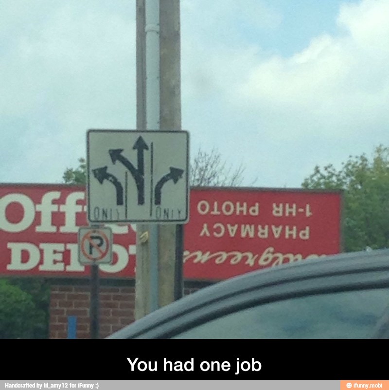 Off' OLOHd
ER
You had one job - You had one job