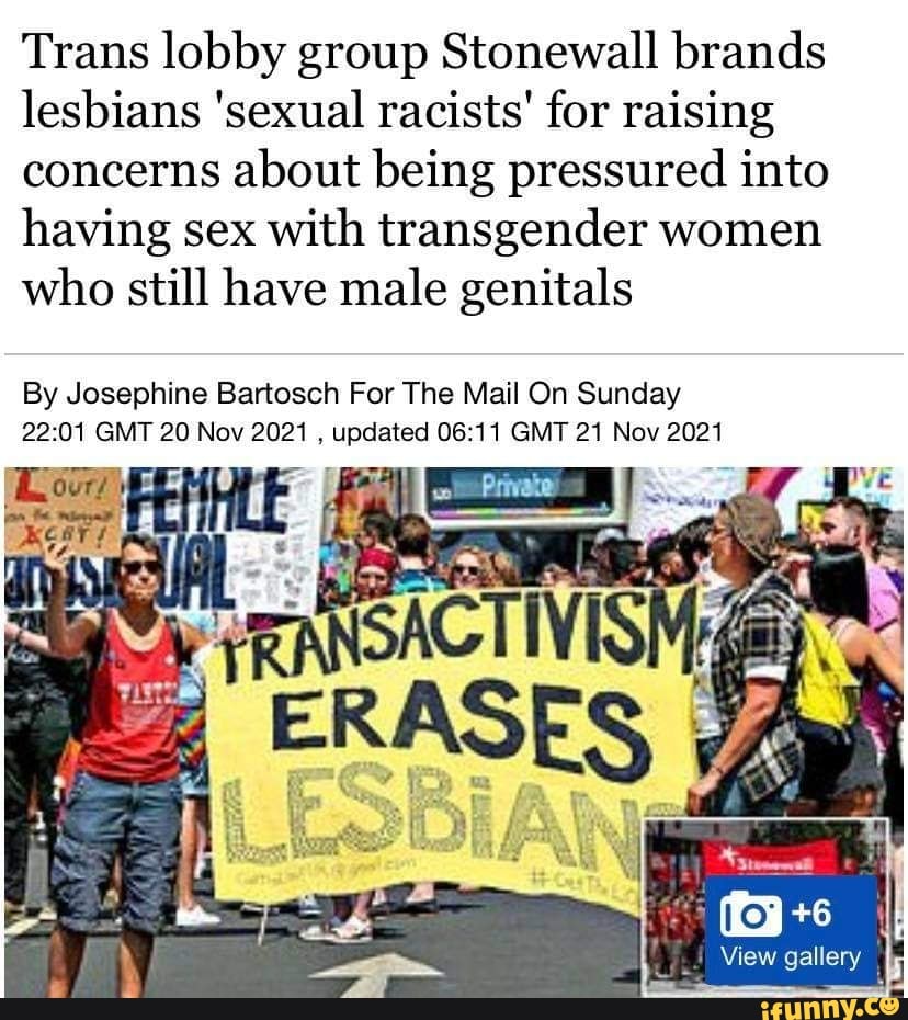 Trans Lobby Group Stonewall Brands Lesbians Sexual Racists For Raising Concerns About Being