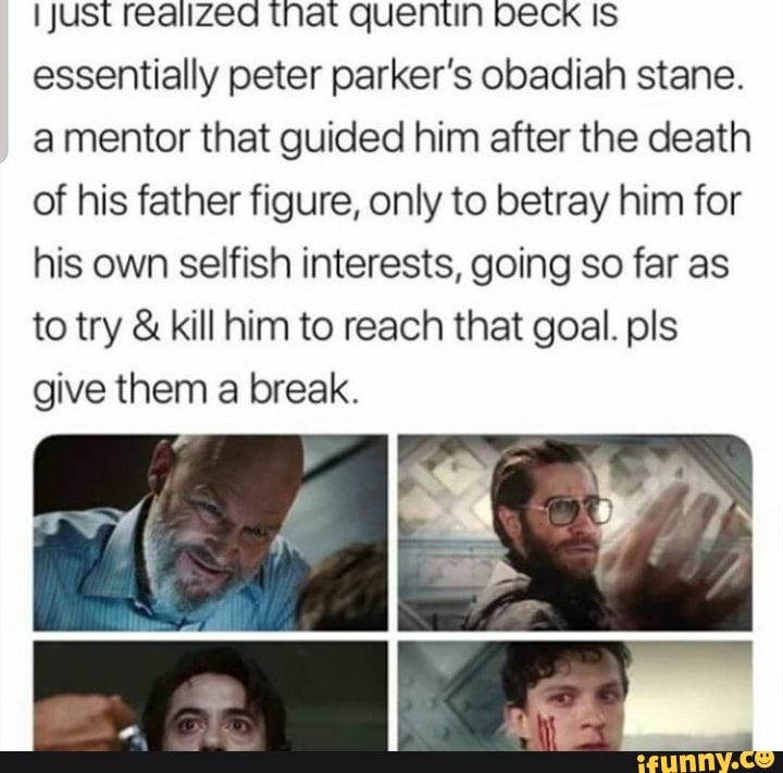 I Just realized that quentln beck IS essentially peter parker's obadiah ...