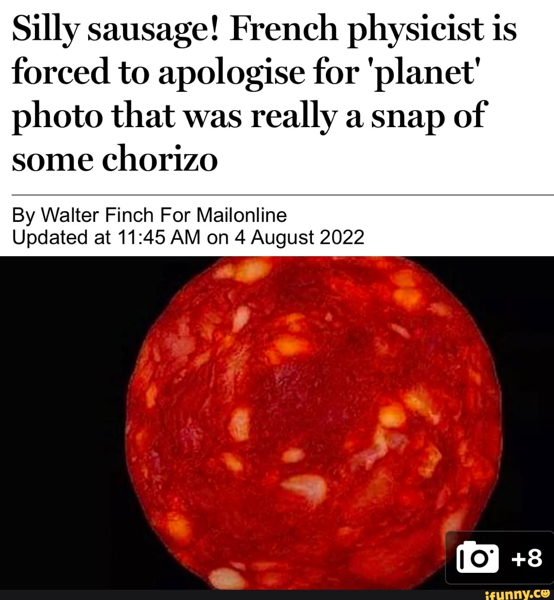 Silly sausage! French physicist is forced to apologise for