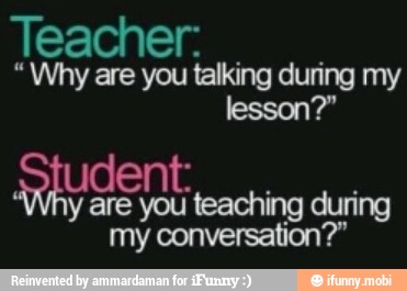 "Why are you talking during my
pass teaching Gde
conversation?"