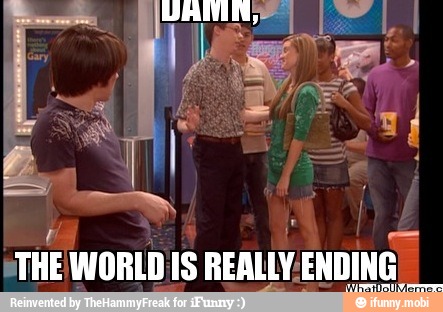 THE WORLD IS REALLY:ENDING
sad UE PS) sees