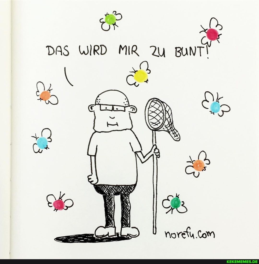 DAS WIRD MIR BUNT!