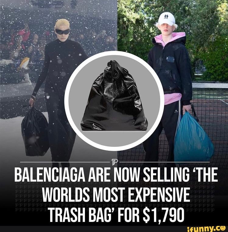 BALENCIAGA ARE NOW SELLING 'THE WORLDS MOST EXPENSIVE TRASH BAG' FOR