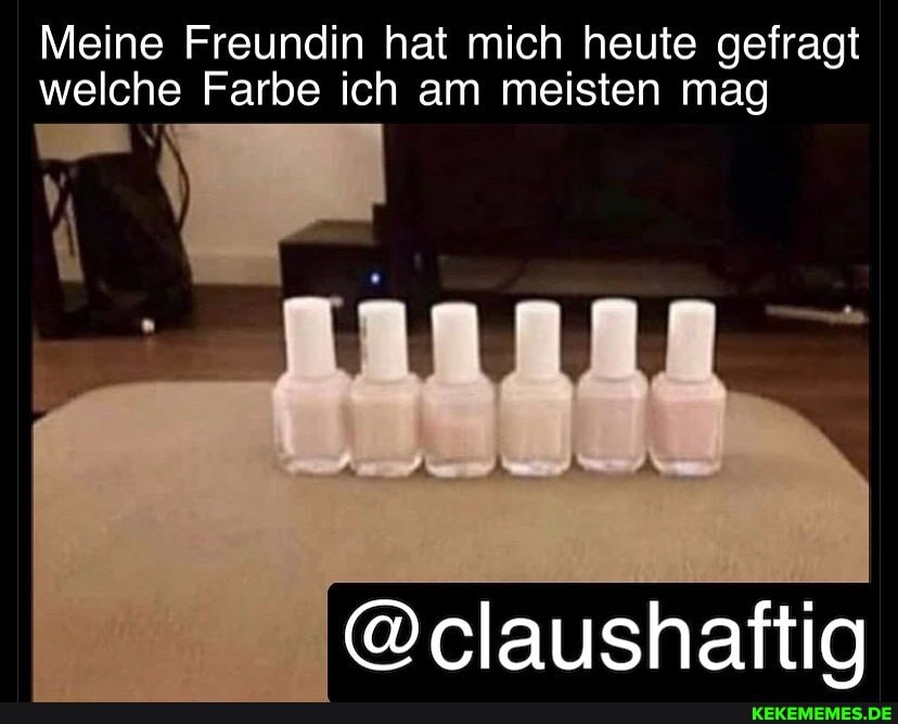 Meine Freundin hat mich heute gefragt welche Farbe ich am meisten mag
@claushaftiq